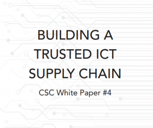 Building a Trusted ICT Supply Chain