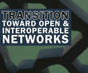Transition Towards Open and Interoperable Networks
