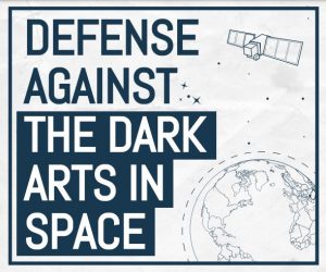 Defense Against the Dark Arts In Space