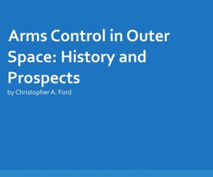 Arms Control in Outer Space: History and Prospectus