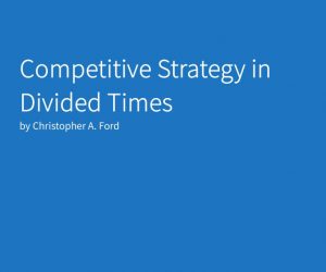 Competitive Strategy in Divided Times