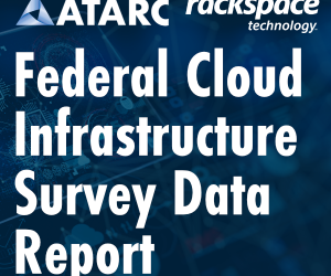 Issue Brief: ATARC Federal Cloud Infrastructure Survey Results Summary