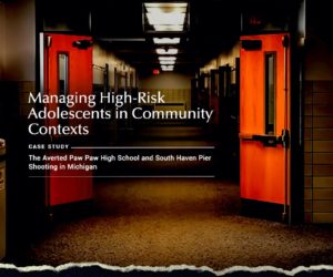 Managing High-Risk Adolescents in Community Contexts: The Averted Paw Paw High School and South Haven Pier Shooting in Michigan