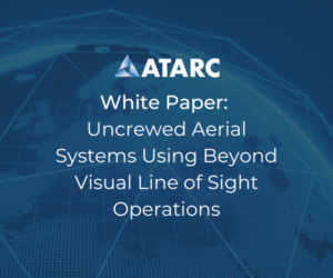 Uncrewed Aerial Systems Using Beyond Visual Line of Sight Operations