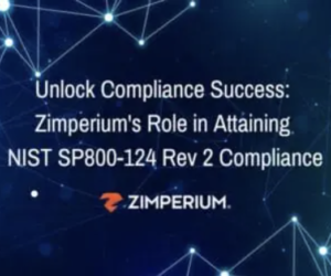 Unlock Compliance Success: Zimperium&#8217;s Role in Attaining NIST SP800-124 Rev 2 Compliance
