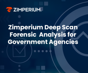 Deep Scan Forensic Analysis for Government Agencies