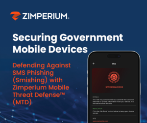 Securing Government Mobile Devices: Defending Against SMS Phishing with Zimperium Mobile Threat Defense