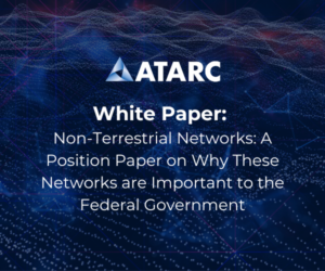 Non-Terrestrial Networks: A Position Paper on Why These Networks are Important to the Federal Government