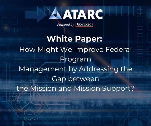 Program Management Mission Support How Might We Improve Federal Program Management by Addressing the Gap ...