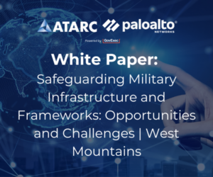 Safeguarding Military Infrastructure and Frameworks: Opportunities and Challenges | West Mountains