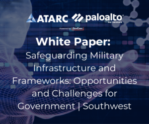 Safeguarding Military Infrastructure and Frameworks: Opportunities and Challenges for Government