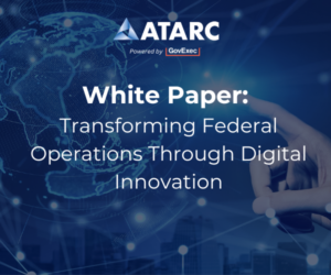 Transforming Federal Operations Through Digital Innovation