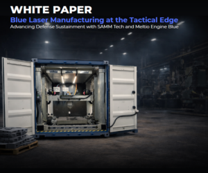 Blue Laser Manufacturing at the Tactical Edge